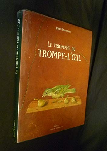 Le Triomphe du Trompe l'Oeil : histoire du trompe-l'oeil dans la peinture occidentale du VIe siècle avant J.-C. à nos jours Politics & History