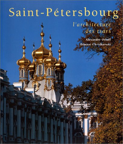 Saint-Pétersbourg: L'architecture des tsars Books