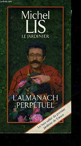 L'Almanach Perpetuel De Michel Lis Le Jardinier Books