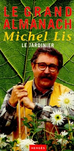 Le grand almanach de Michel Lis, le Jardinier book