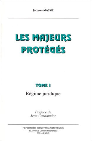 Les majeurs protégés, tome 1. Régime juridique book