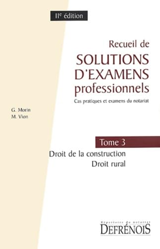 Recueil de solutions d'examens professionnels: Tome 3, Droit de la construction, droit rural Books