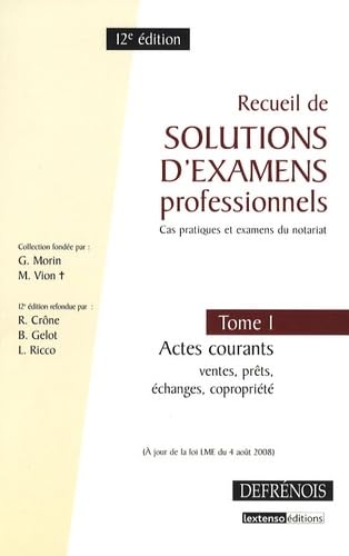 Recueil de solutions d'examens professionnels: Tome 1, Actes courants : ventes, prêts, échanges, copropriété Books