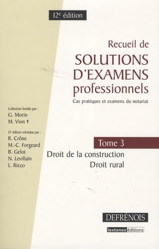 Recueil de solutions d'examens professionnels: Tome 3, Droit de la construction, droit rural Books