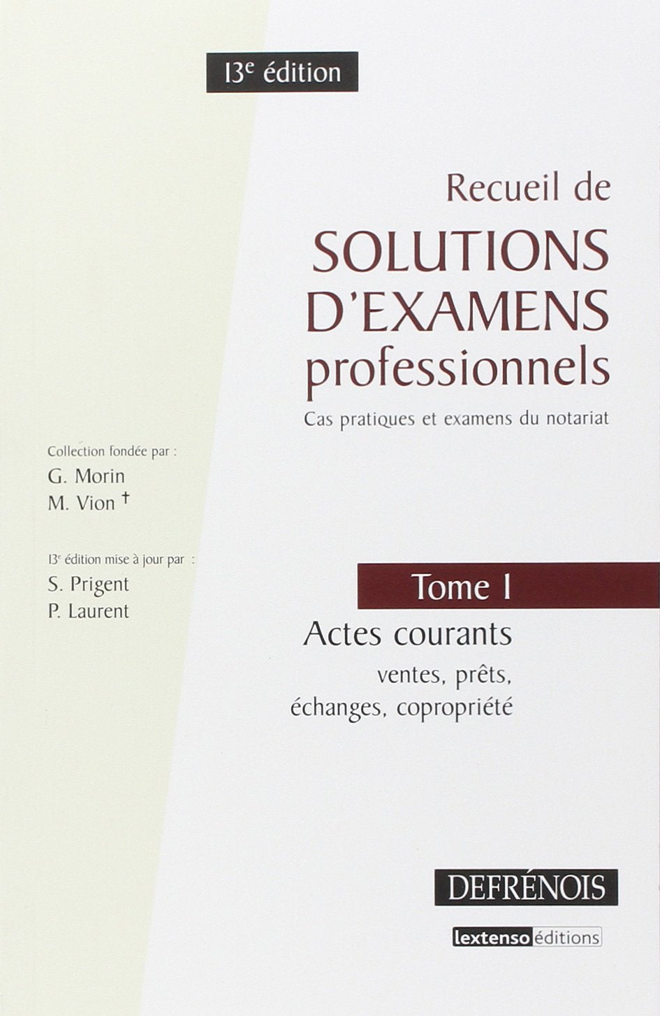 Recueils de solutions d'examens professionnels: Tome 1 : Actes courants, prêts, échanges, copropriété Books