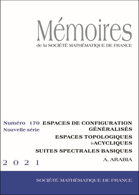 Espaces De Configuration Generalises - Espaces Topologiques I-acycliques - Suites Spectrales Basiques (Memoires De La Societe Mathematique De France, 170) Mathematics