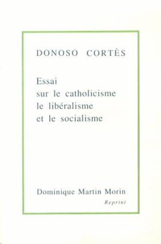 Essai sur le catholicisme, le libéralisme et le socialisme book