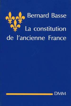 La Constitution de l'ancienne France : principes et lois fondamentales de la royauté française book