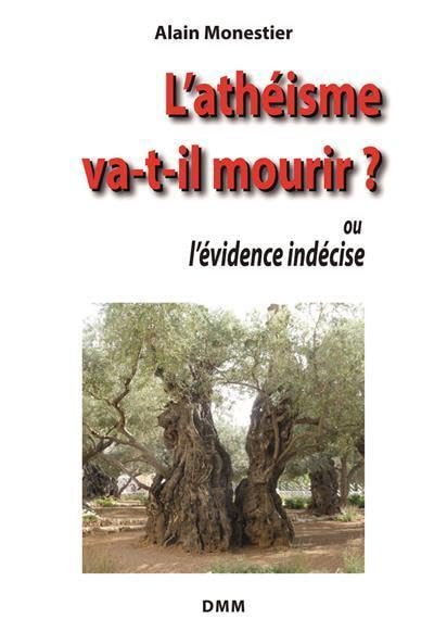 L'Athéisme va-t-il mourir? Ou l'évidence indécise book