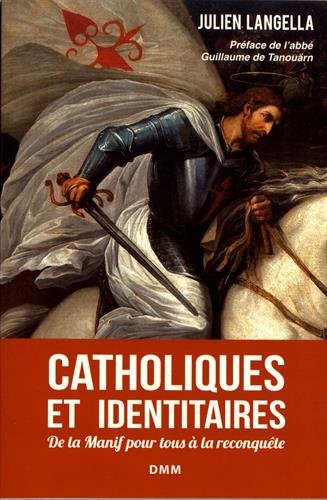 Catholiques et identitaires : de la Manif pour tous à la reconquête Books