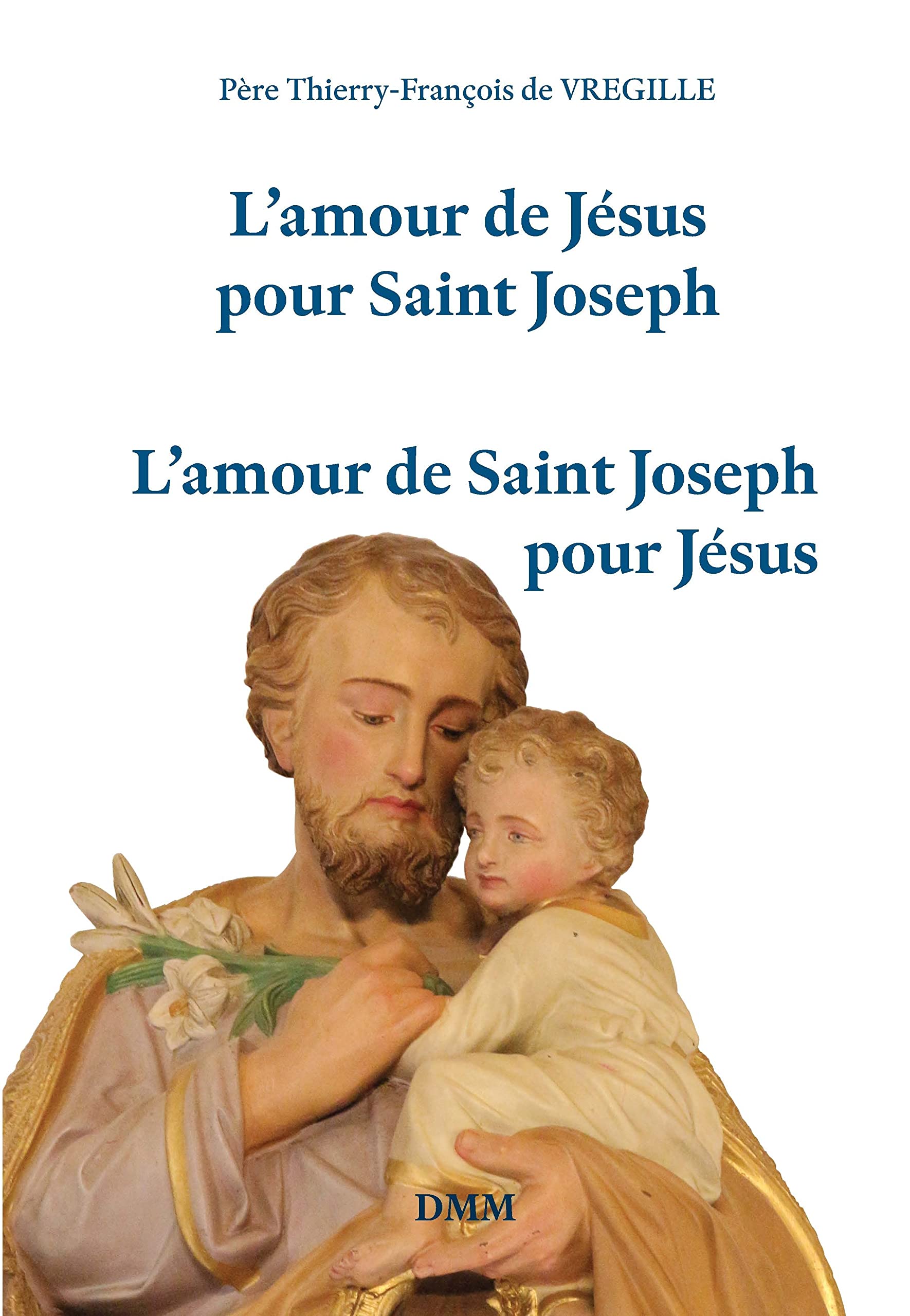 Lamour de Jésus pour saint Joseph. Lamour de saint Joseph pour Jésus book
