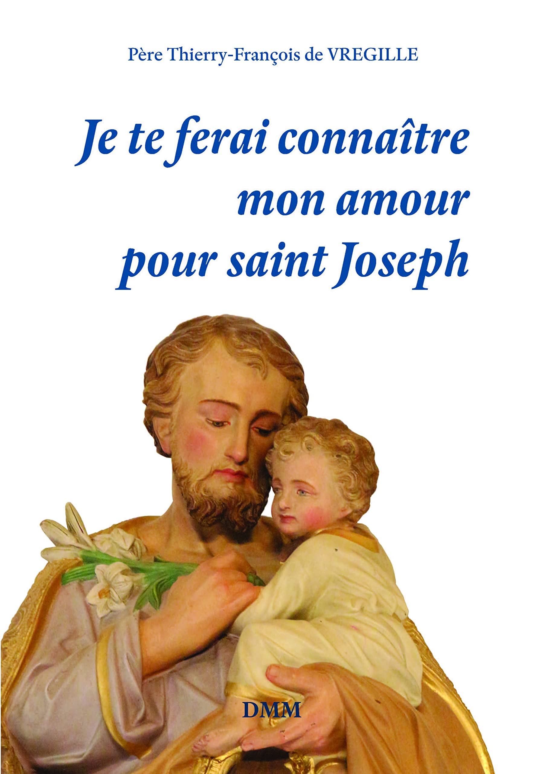 Je te ferai connaître mon amour pour saint Joseph book