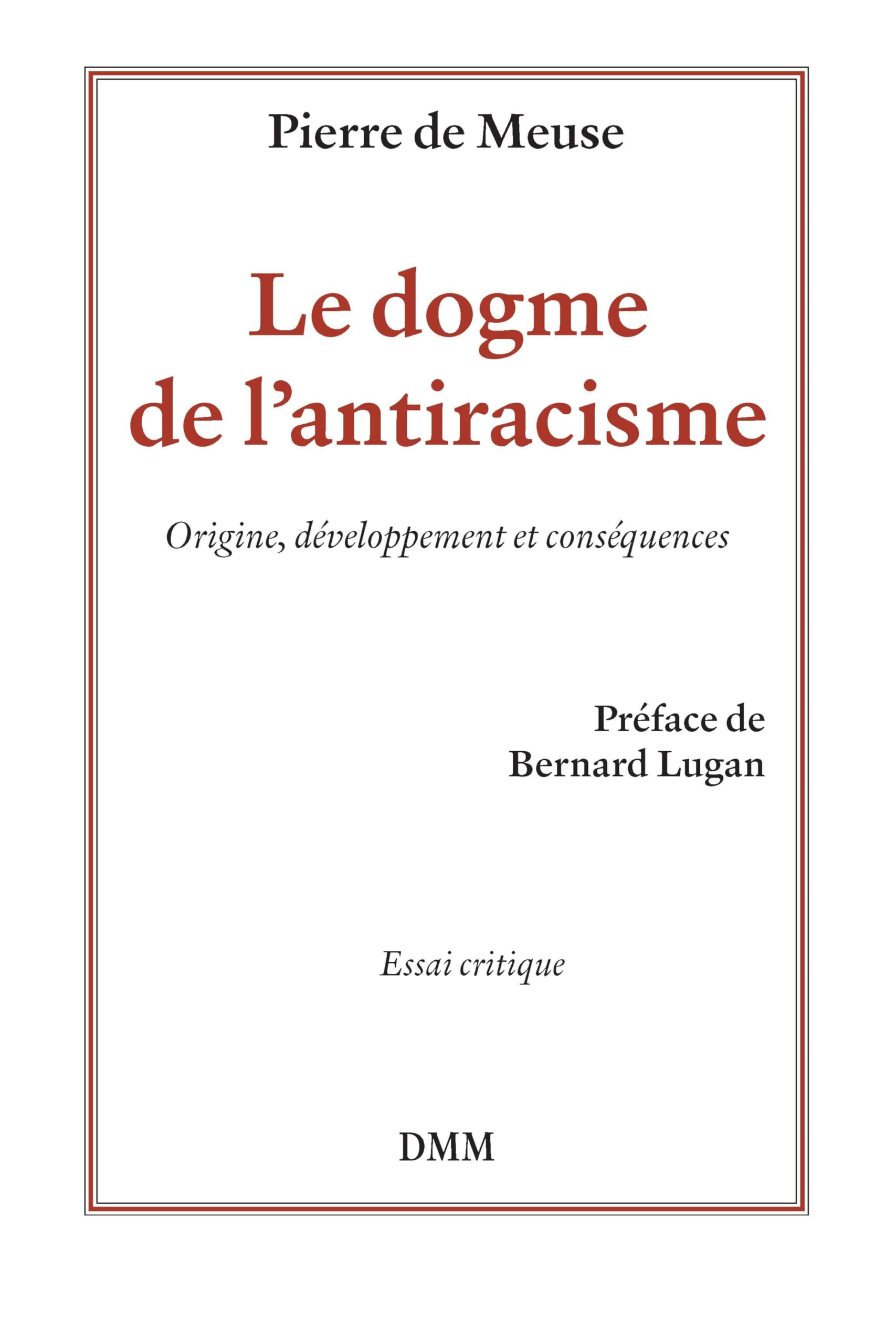Le dogme de l´antiracisme. Origine, développement et conséquences Books
