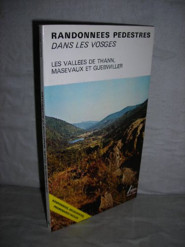 Randonnees Pedestres Dans Les Vosges: Les Vallees de Thann, Masevaux et Guebwiller book