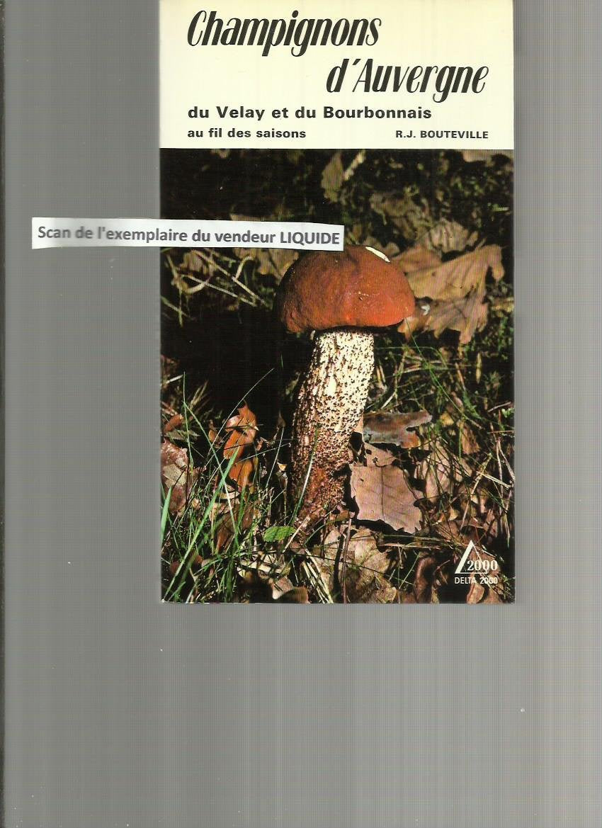 Champignons d'Auvergne, du Velay et du Bourbonnais au fil des saisons (Delta 2000) book
