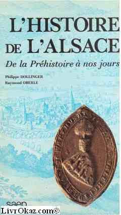 Dollinger philippe, oberle raymond - L histoire de l alsace - de la préhistoire à nos jours Books