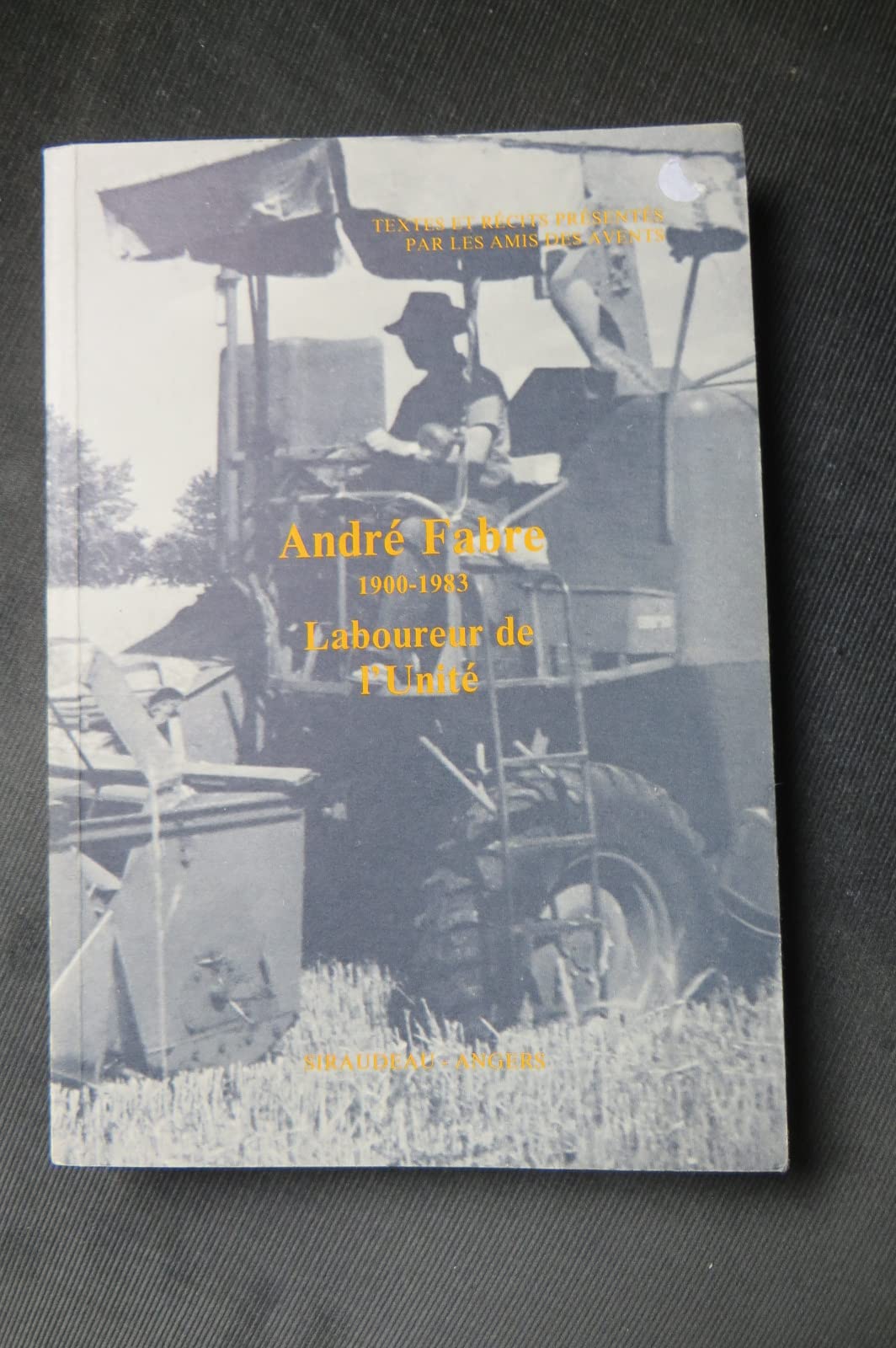 André Fabre : 1900-1983, laboureur de l'unité book