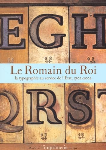 Le Romain Du Roi. La Typographie Au Service De L'Etat, 1702-2002 book