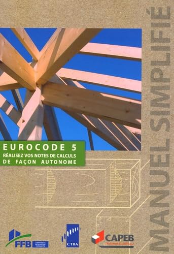 Eurocode 5 : réalisez vos notes de calculs de façon autonome: Manuel simplifié. Edition 2007 book