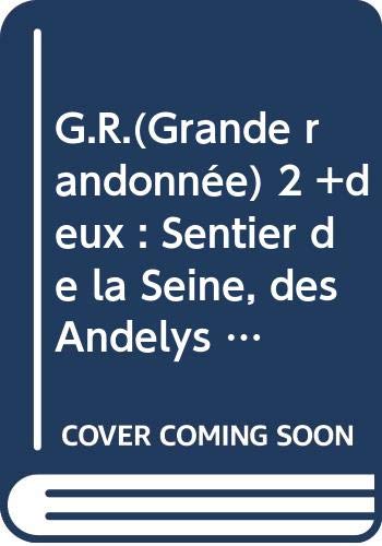 G.R.(Grande randonnée) 2 +deux : Sentier de la Seine, des Andelys au Havre, 188 km book