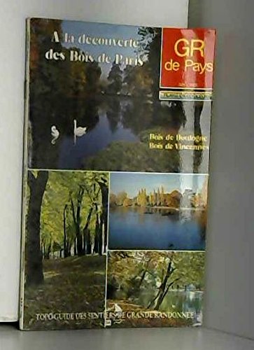 A la découverte des bois de Paris : itinéraires de promenade, bois de Boulogne, bois de Vincennes Books