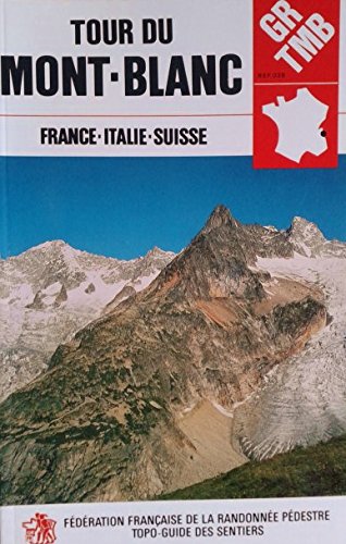 GR TMB: Tour du Mont Blanc, France, Italie, Suisse Books