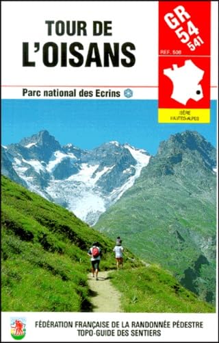 Tour de l'Oisans, GR 54/541.: Parc national des Ecrins, 9ème édition Books