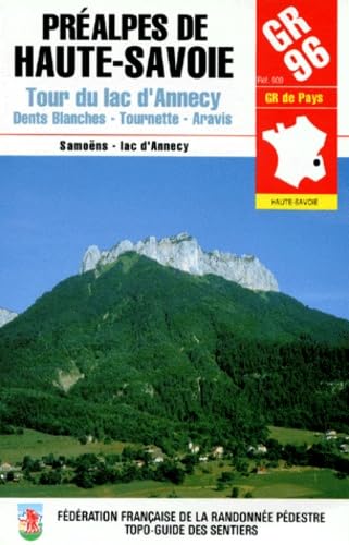 Prealpes De Haute-Savoie. Tour Du Lac D'Annecy, Dents Blanches-Tournette-Aravis Books