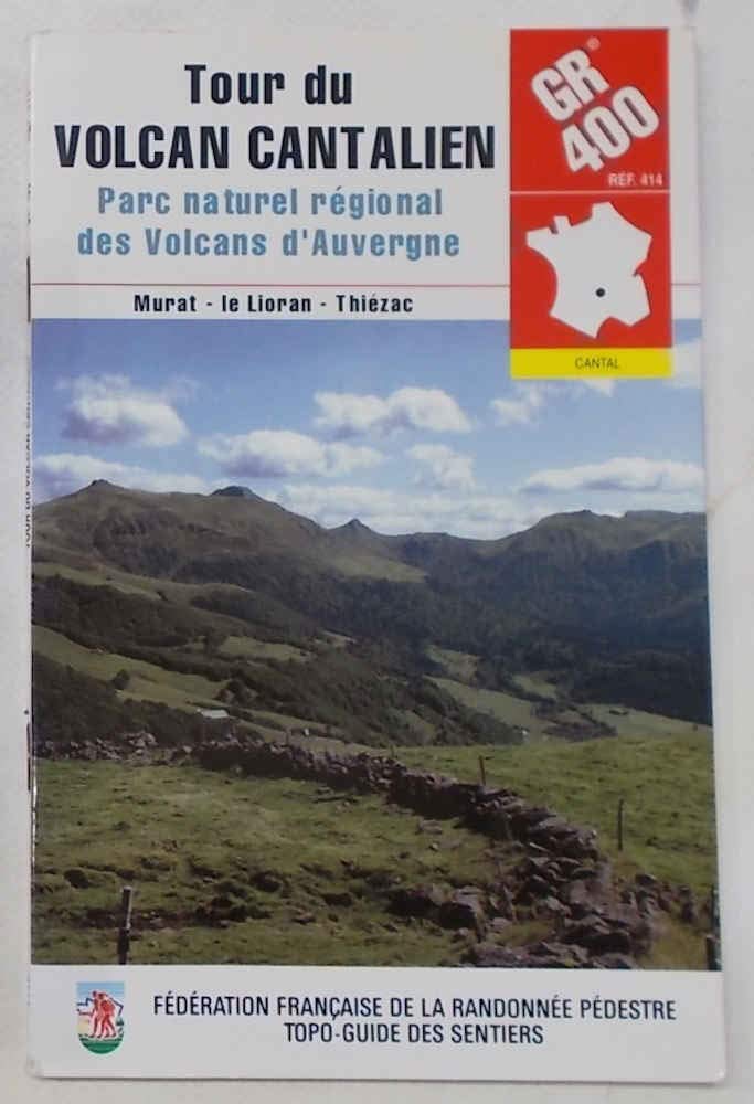 GR 400, tour du volcan cantalien: Parc naturel régional des volcans d'Auvergne, boucle à partir de Murat, 128 km Leisure & Fun