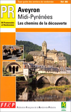 Aveyron, Midi-Pyrénées: Les chemins de la découverte, PR, 50 promenades et randonnées Books