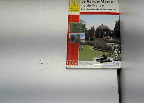 Le Val de Marne, Île-de-France, les chemins de la découverte: PR, 24 promenades et randonnées Books