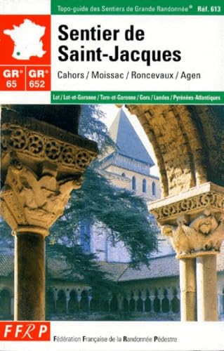 Sentier de Saint-Jacques, GR 65 : 652, Cahors, Moissac, Recoveaux, Agen book