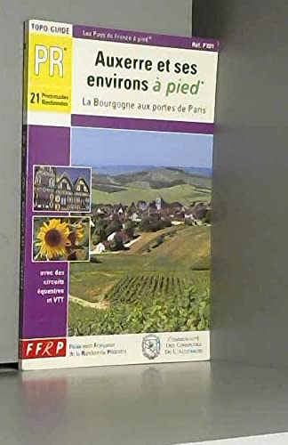 Auxerre Et Ses Environs a Pied: la Bourgogne aux portes de Paris, avec des circuits équestres et VTT : topo-guide PR Leisure, Home & Garden