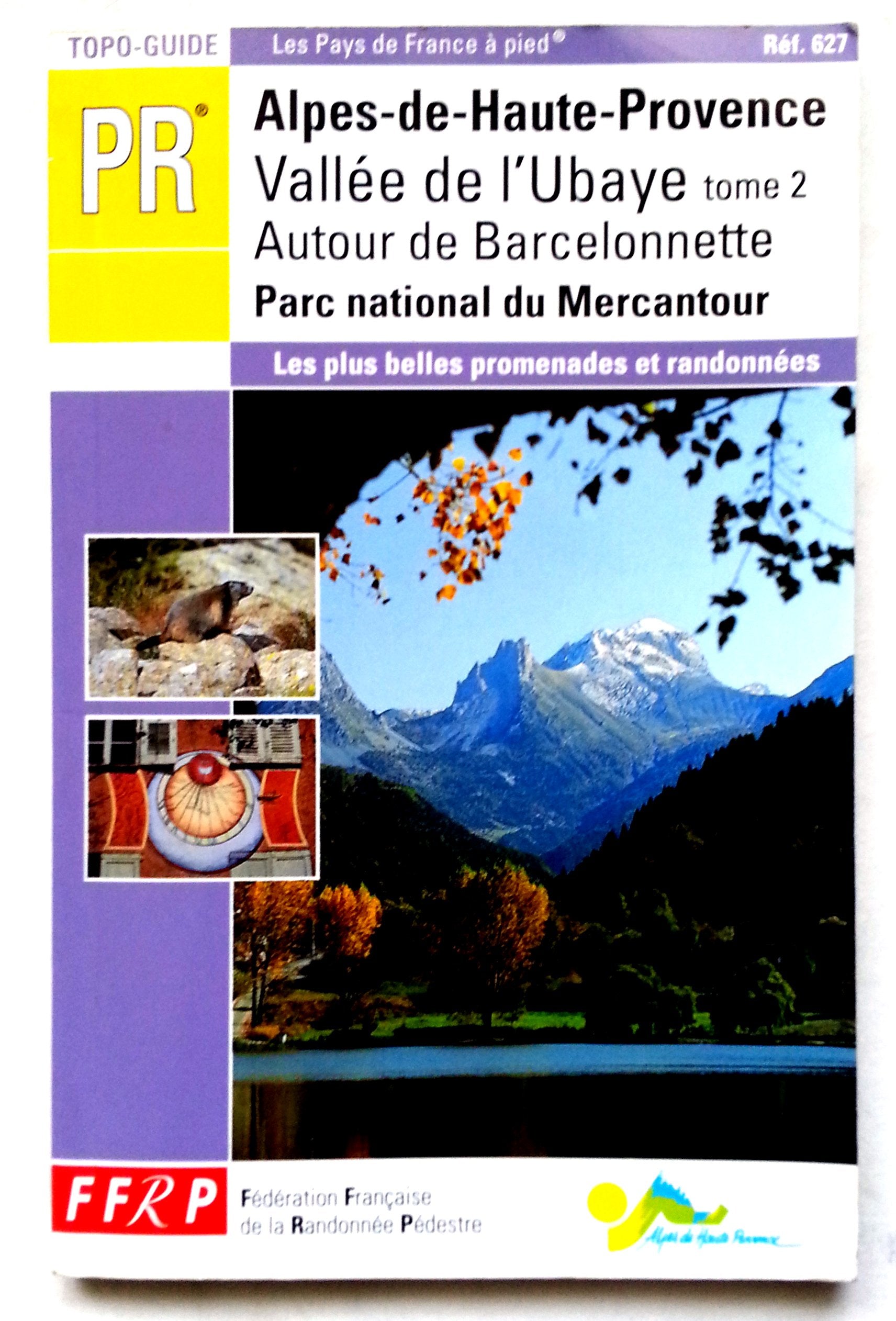 Vallée de l'Ubaye : Alpes-de-Haute-Provence. Vol. 2. Autour de Barcelonnette : Parc national du Mercantour, promenades et randonnées book