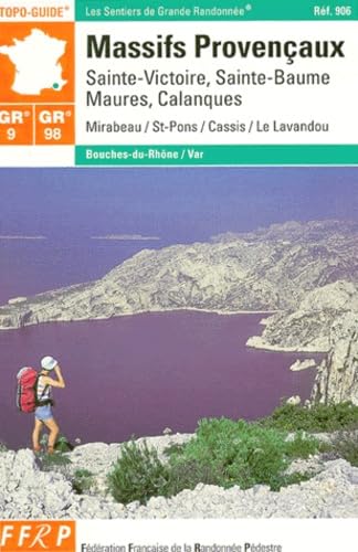 Massifs provençaux GR 9, 90, 98 : Sainte-Victoire, Sainte-Baume, Maures, Calanques book