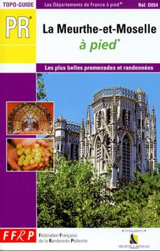 La Meurthe-et-Moselle à pied 39 promenades et randonnées: topo-guide PR, les plus belles promenades et randonnées (0) Leisure, Home & Garden