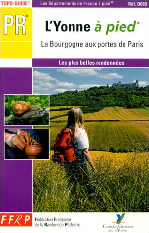 L'Yonne à pied : la Bourgogne aux portes de Paris book