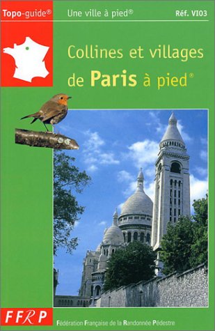 Collines Et Villages De Paris a Pied: topo-guide Leisure, Home & Garden