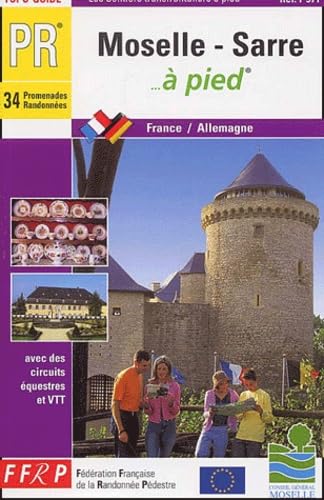 Moselle Sarre à pied (P571): topo-guide PR, France, Allemagne, avec des circuits équestres et VTT Leisure, Home & Garden
