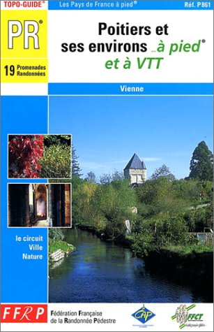 Poitiers and Ses Environs a Pied: 19 promenades randonnées Leisure, Home & Garden