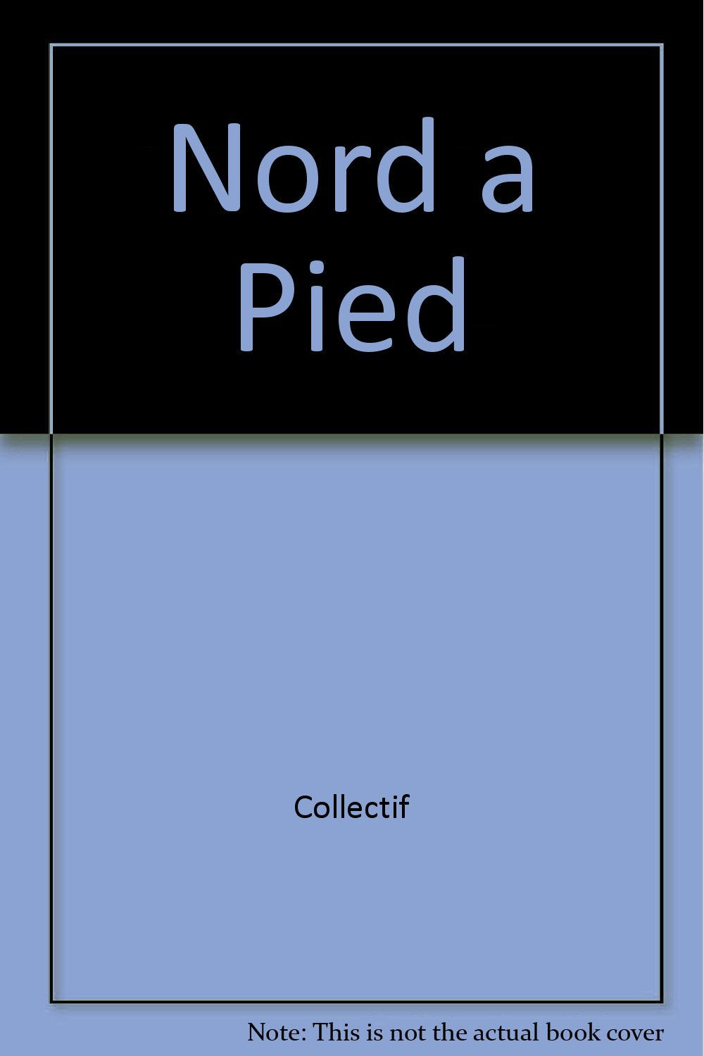 Nord a Pied: topo-guide, PR Leisure, Home & Garden