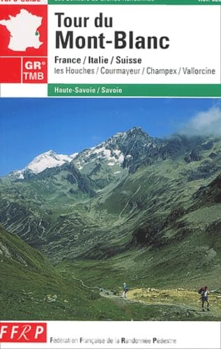 Tour Du Mont Blanc: topo-guide, les sentiers de grande randonnée, les Houches, Courmayeur, Champex, Vallorcine, Haute-Savoie, Savoie France, Italie, Suisse Leisure, Home & Garden