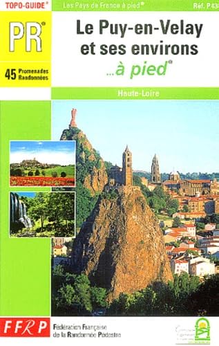Puy-en-Velay Et Ses Environs a Pied (2003): 45 promenades randonnées Leisure, Home & Garden