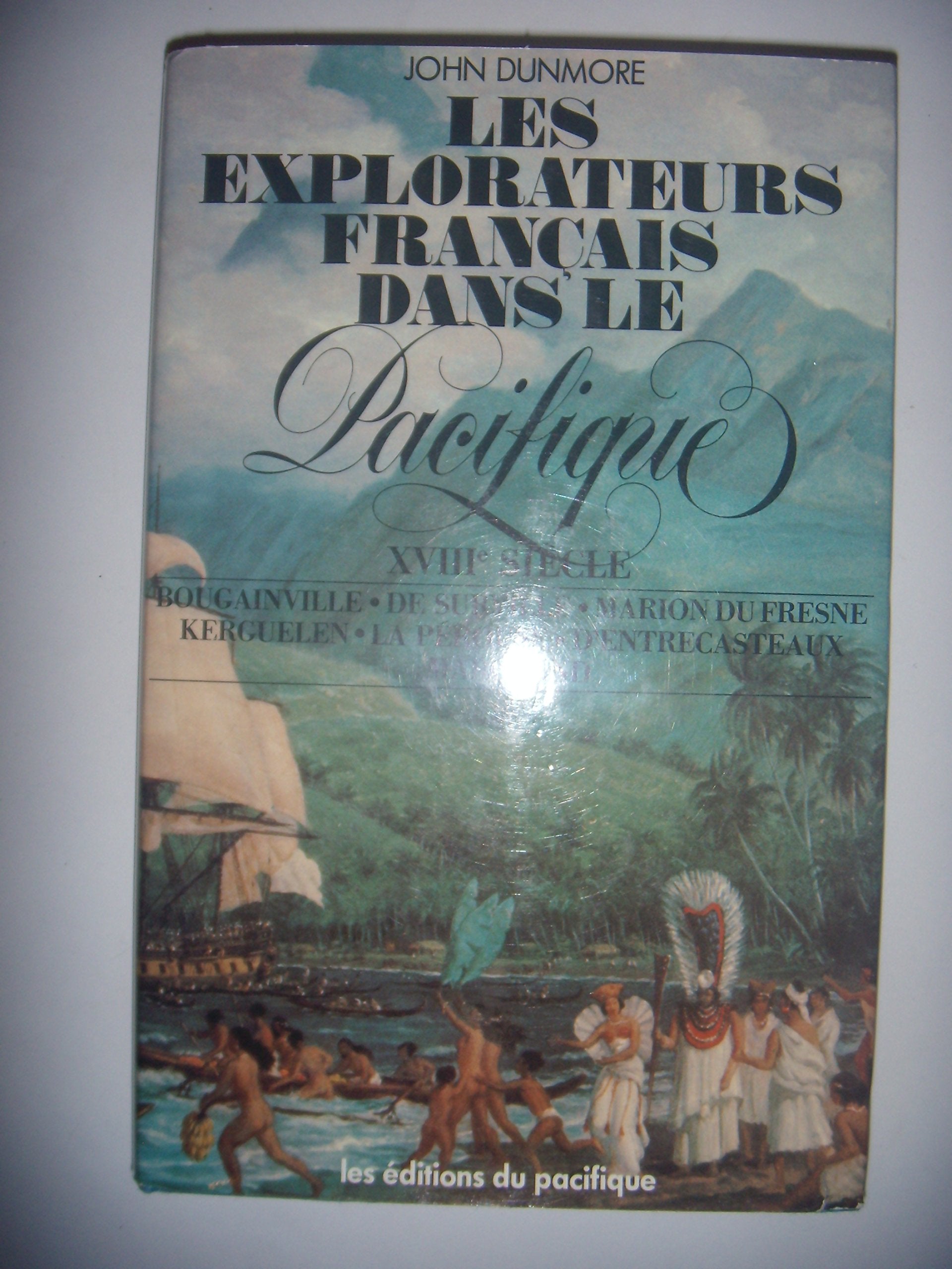Les Explorateurs français dans le Pacifique : 01 : Le 18e siècle Books
