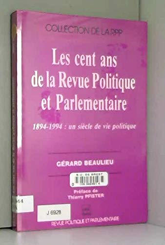 Les Cent ans de la revue politique et parlementaire : 1894-1994 - Un siècle de vie politique book
