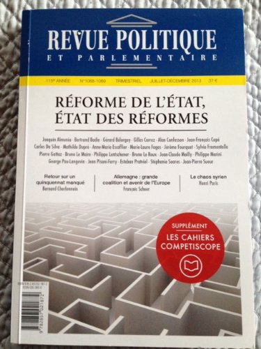 REVUE POLITIQUE ET PARLEMENTAIRE.REFORME DE L'ETAT,ETAT DES REFORMES.115eme année.N°1068-1069.TRIMESTRIEL.JUILLET DECEMBRE 2013 book
