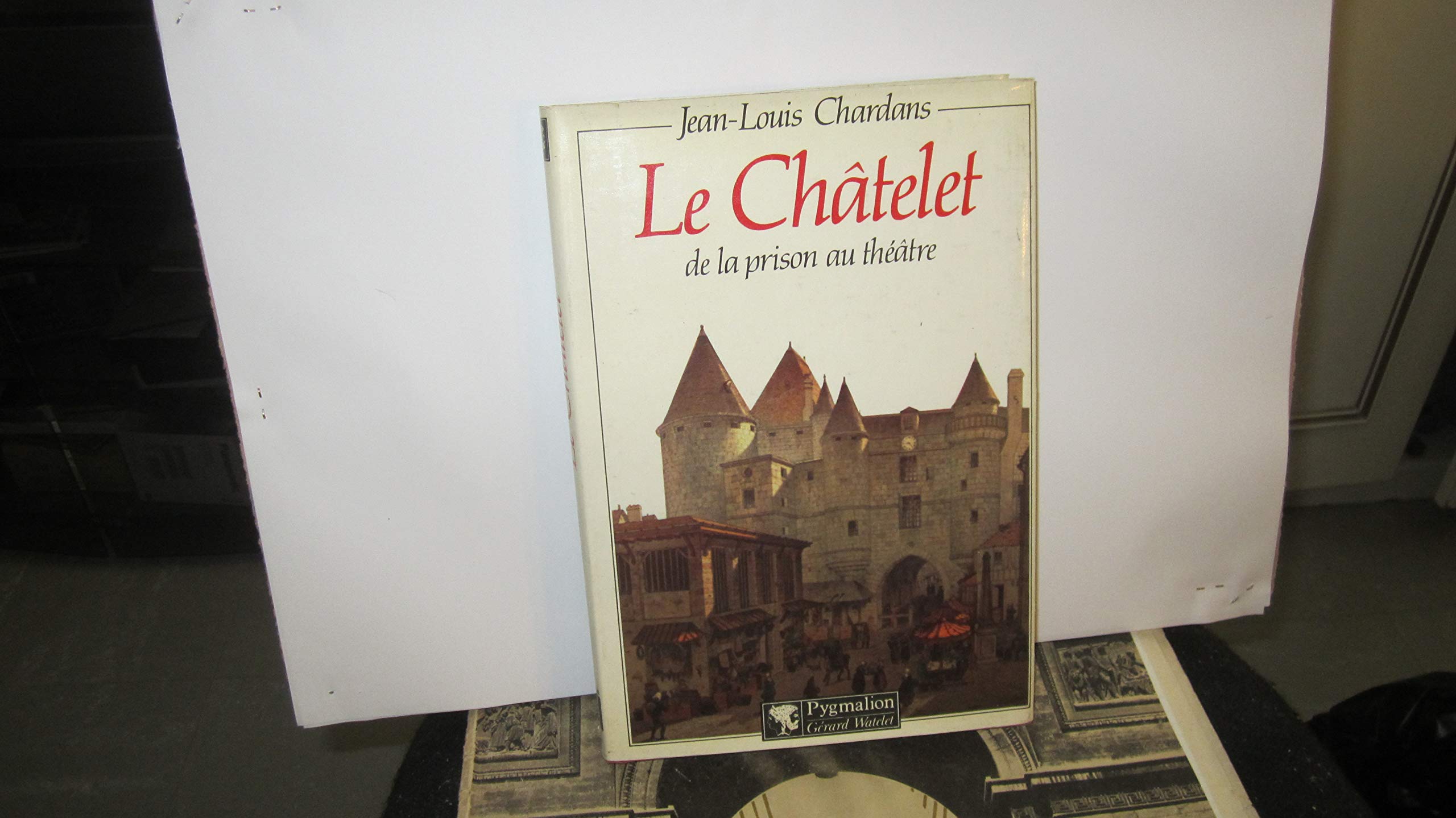 Le chatelet / de la prison au theatre Books
