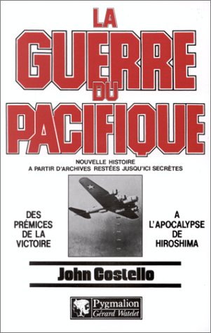 La Guerre du Pacifique. Vol. 2. Des prémices de la victoire à l'apocalypse de Hiroshima French history