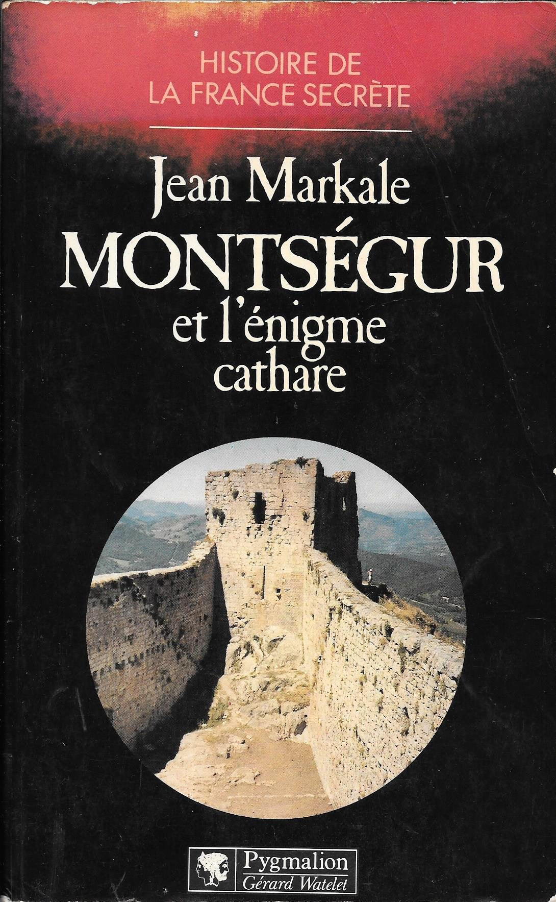 MONTSEGUR ET L'ENIGME CATHARE: - BIBLIOTHEQUE DE L'ETRANGE Politics & History