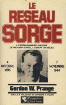Le Réseau Sorge : l'extraordinaire histoire de Richard Sorge, l'espion du siècle : 4 octobre 1895-7 novembre 1944 Politics & History